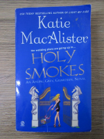 Anticariat: Katie MacAlister - Holy smokes