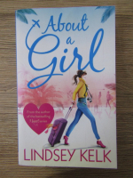 Anticariat: Lindsey Kelk - About a girl