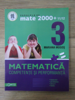 Anticariat: Mariana Mogos - Matematica, competente si performanta. Clasa 3