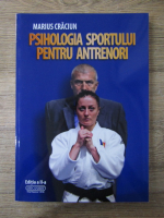 Marius Craciun - Psihologia sportului pentru antrenori