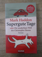 Anticariat: Mark Haddon - Supergute tage oder die sonderbare welt des Christopher Boone