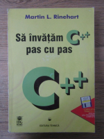 Anticariat: Martin L. Rinehart - Sa invatam C++ pas cu pas