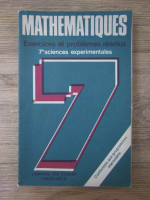 Mathematiques. Exercices et problemes reolus. 7 sciences experimentales