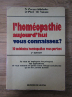 Anticariat: Michel Conan Meriadec - L'homeopathie aujourd'hui vous connaissez