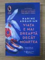 Anticariat: Narine Abgarian - Viata e mai dreapta decat moartea