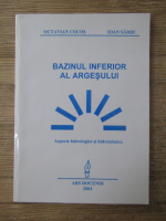 Anticariat: Octavian Cocos - Bazinul inferior al Argesului