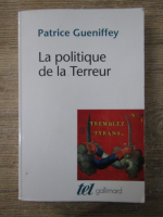 Patrice Gueniffey - La politique de la Terreur