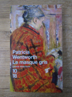 Anticariat: Patricia Wentworth - Le masque gris