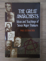 Paul Eltzbacher - The great anarchists. Ideas and teachings of seven major thinkers