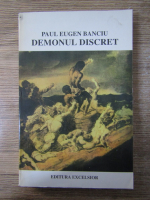 Paul Eugen Banciu - Demonul discret