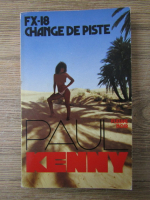 Anticariat: Paul Kenny - FX-18 change de piste