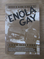 Anticariat: Paul W. Tibbets - Flight of the Enola Gay