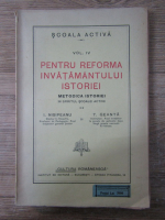 Anticariat: Pentru reforma invatamantului istoriei. Metodica istoriei (volumul 4, 1946)