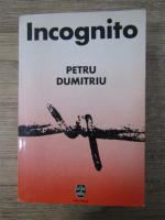 Petru Dumitriu - Incognito