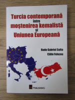 Anticariat: Radu Gabriel Safta - Turcia contemporana intre mostenirea kemalista si Uniunea Europeana