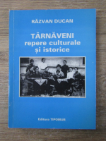 Anticariat: Razvan Ducan - Tarnaveni, repede culturale si istorice