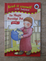 Anticariat: Read it yourself. The Magic Porridge Pot