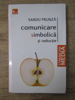 Sandu Frunza - Comunicare simbolica si seductie