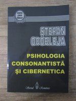 Stefan Odobleja - Psihologia consonantista si cibernetica