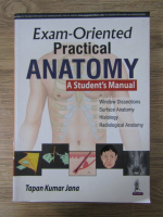 Tapan Kumar Jana - Exam-oriented practical Anatomy. A student's manual