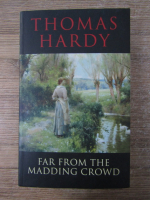 Thomas Hardy - Far from the madding crowd