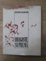 Victor Tulbure - Dragoste suprema