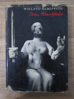 Anticariat: Wieland Herzfelde - John Heartfield