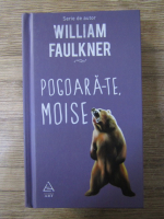 Anticariat: William Faulkner - Pogoara-te, Moise