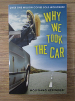 Anticariat: Wolfgang Herrndorf - Why we took the car