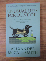 Anticariat: Alexander McCall Smith - Unusual uses for olive oil