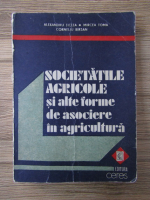 Anticariat: Alexandru Ticlea - Societatile agricole si alte forme de asociere in agricultura