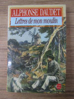 Anticariat: Alphonse Daudet - Lettres de mon moulin