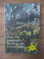 Aurel Pera - Omenirea in prag de cataclism