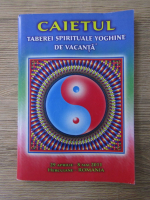 Caietul taberei spirituale yoghine de vacanta 2011 (29 aprilie-8 mai 2011)