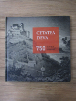 Cetatea Deva. 750 de ani de la prima atestare documentara