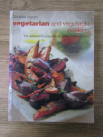 Anticariat: Christine Ingram - Vegetarian and vegetable cooking