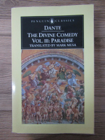 Dante Alighieri - The divine comedy, volumul 3. Paradise