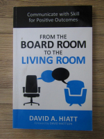 David A. Hiatt - From the board room to the living room