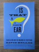 David Bellos - Is that a fish in your ear? Translation and the meaning of everything