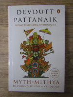 Anticariat: Devdutt Pattanaik - Myth. Mithya. Decoding Hindu mythology