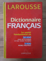 Anticariat: Dictionnaire francais. Le savoir fondamental en 38000 mots de la langue et leur monde d'emploi. 5000 noms propres