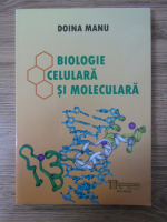 Doina Manu - Biologie celulara si moleculara