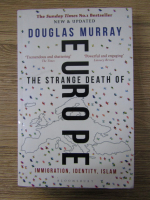 Anticariat: Douglas Murray - The strange death of Europe