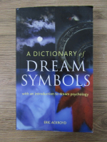 Anticariat: Eric Ackroyd - A dictionary of dream symbols with an introduction to dream psychology