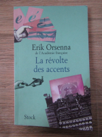 Anticariat: Erik Orsenna - La revolte des accents