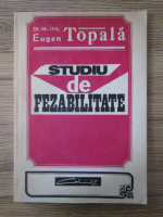 Eugen Topala - Studiu de fezabilitate