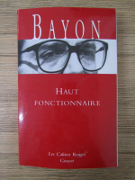 Felix Bayon - Haut fonctionnaire