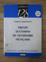 Florence Mercier-Leca - Trente questions de grammaire francaise