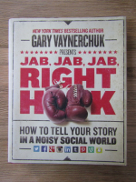 Gary Vaynerchuk - Jab, Jab, Jab, right hook