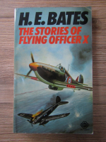 H. E. Bates - The stories of flying officer X